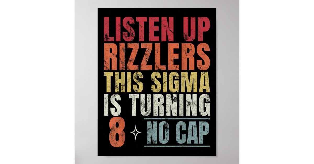 Listenup Rizzlers Listen Up Rizzlers This Sigma Is Turning 8 Birthda Poster | Zazzle