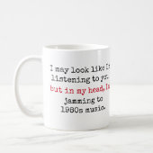 Listening to 80s Music Gen X Funny Quotes Coffee Mug (Left)