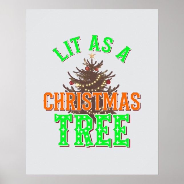 Lit As A Christmas Tree Digital Art Design Poster (Front)