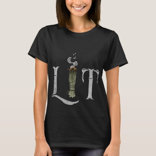 Lit Funny Halloween Witch Pagan Burning Sage Smudg T_Shirt