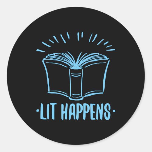 Lit Happens Book Reading Literary English Teacher  Classic Round Sticker