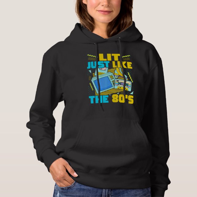 Lit Just Like The 80s   80s Aesthetic Nostalgia 80 Hoodie (Front)