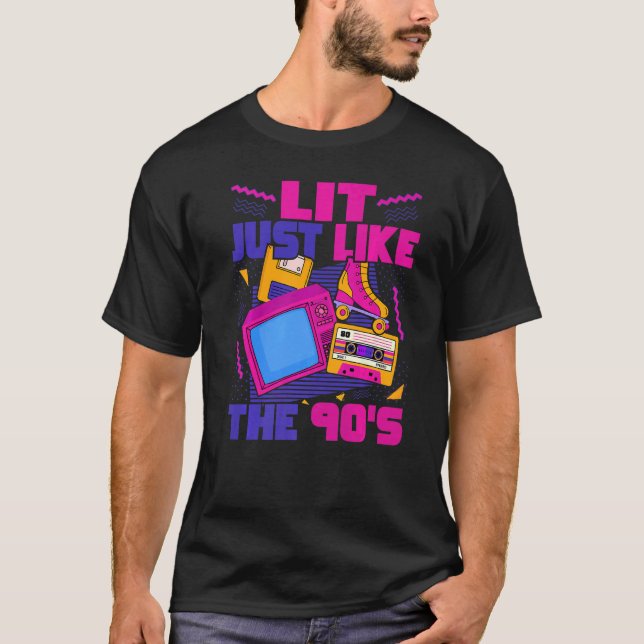 Lit Just Like The 90s  90s Aesthetic Nostalgia 199 T-Shirt (Front)