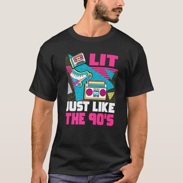 Lit Just Like The 90s  90s Aesthetic Nostalgia 199 T-Shirt (Front)