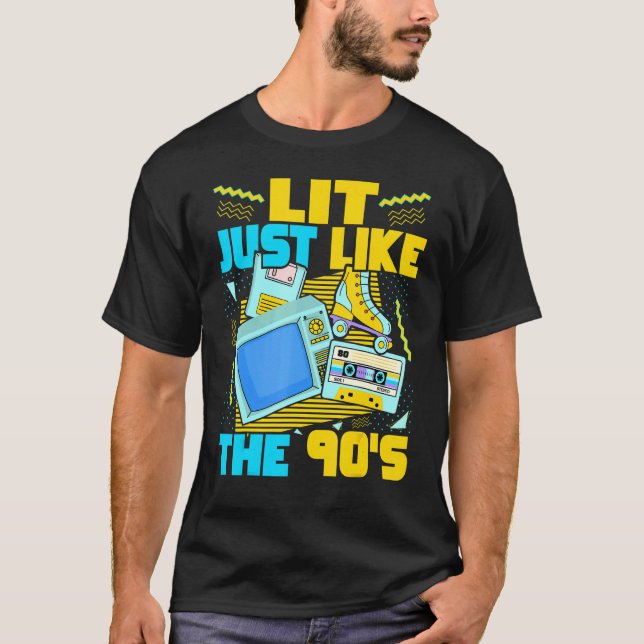 Lit Just Like The 90s   90s Aesthetic Nostalgia 19 T-Shirt (Front)