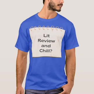 Lit Review and Chill T-Shirt