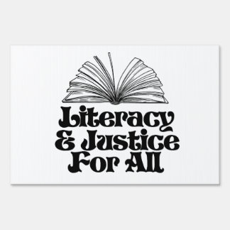 Literacy and Justice for All Sign