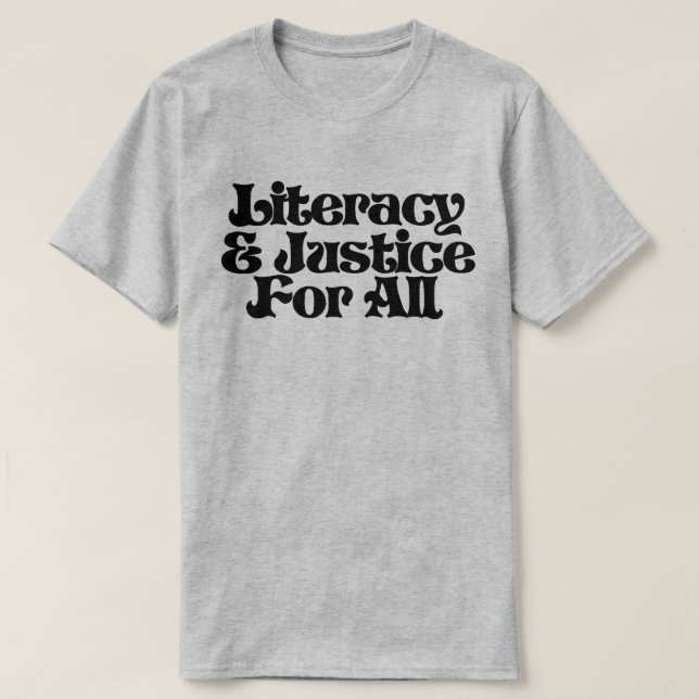 Literacy and Justice for All T-Shirt (Design Front)
