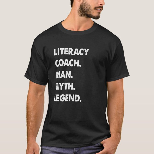 Literacy Coach Man Myth Legend T-Shirt (Front)