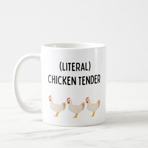 Literal Chicken Tender _ Funny Backyard Chickens Coffee Mug