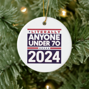 Literally Anyone Else 2024 President USA Election Ceramic Ornament