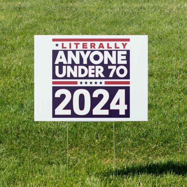 Literally Anyone Else 2024 President USA Election  Sign (Insitu)