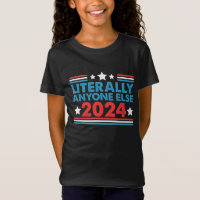 Literally Anyone Else 2024 President USA Election