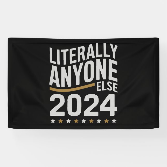 Literally Anyone Else Political Election 2024 Banner (Horizontal)