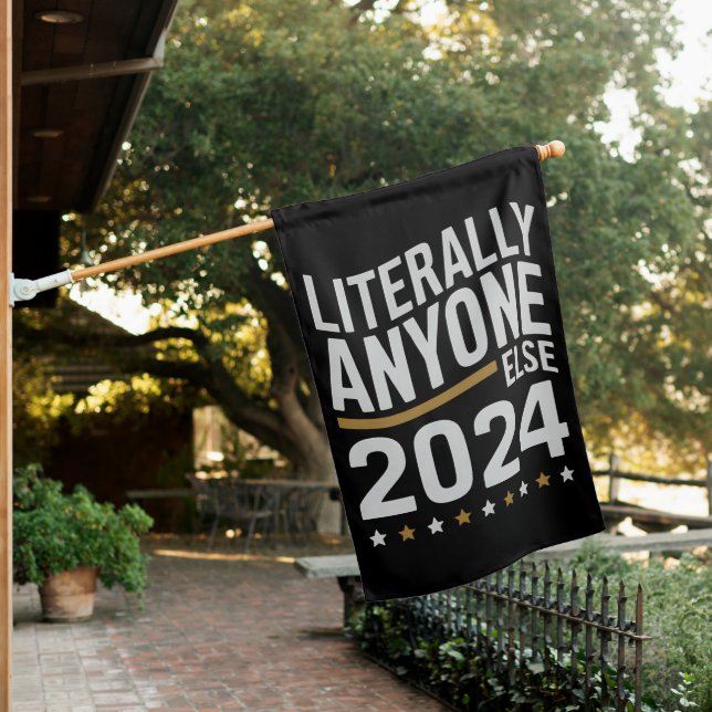 Literally Anyone Else Political Election 2024 House Flag (In SItu)