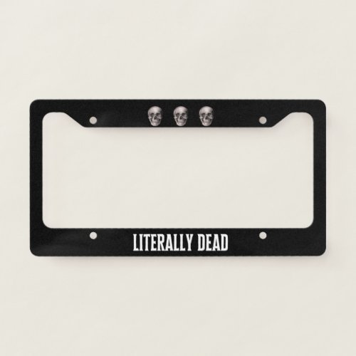 Literally Dead Funny Goth Skull License Plate Frame