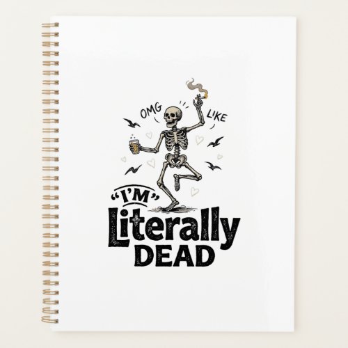 Literally Dead Vintage Skeleton Humor Shirt Design Planner