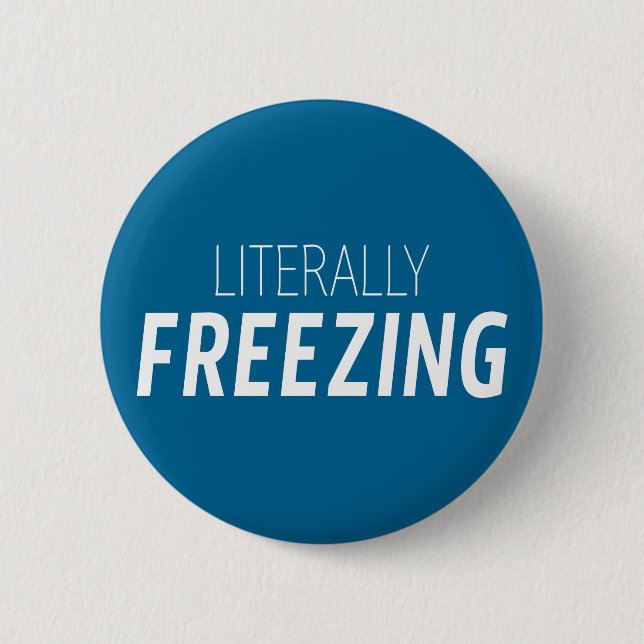 Literally Freezing Button (Front)