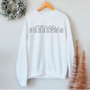 Literally Freezing Funny Winter Sweatshirt T-Shirt