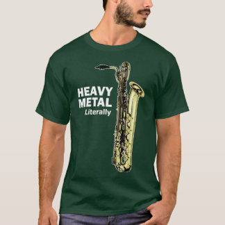Literally Heavy Metal Baritone Saxophone TShirt