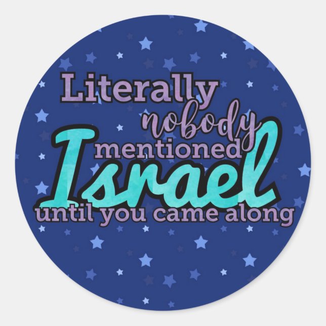 Literally Nobody Mentioned Israel Classic Round Sticker (Front)