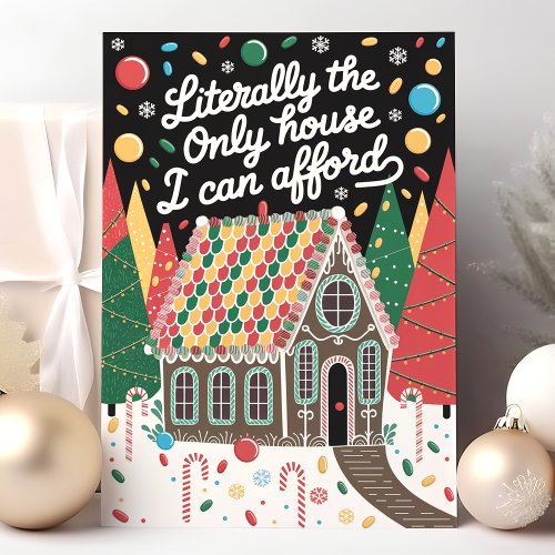 Literally The Only House I Can Afford Funny Holiday Card