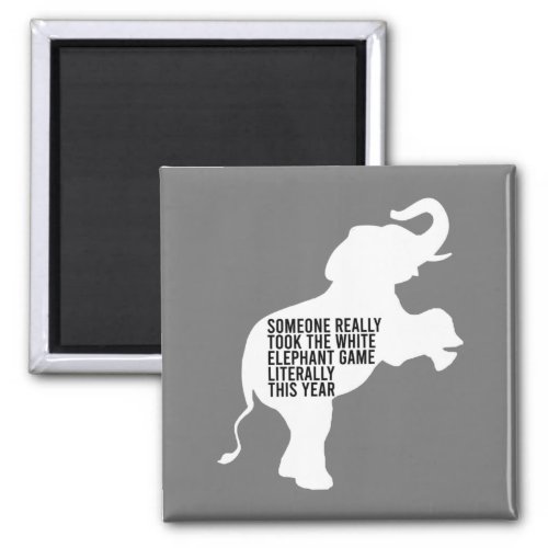 Literally Worst Funniest White Elephant Gift Magnet