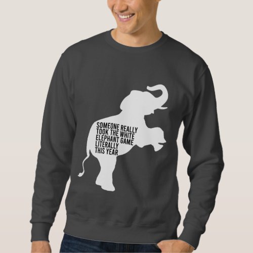 Literally Worst Funniest White Elephant Gift Sweatshirt