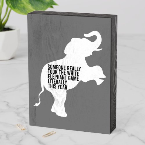 Literally Worst Funniest White Elephant Gift Wooden Box Sign