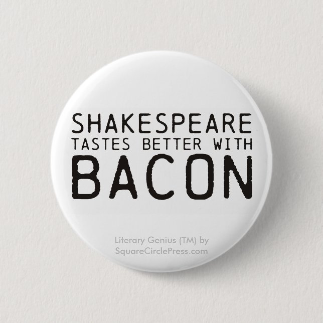 Literary Genius: Shakespeare with Bacon Pinback Button (Front)