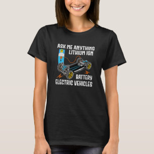 Lithium Ion Battery Electric Vehicles EV Cars Zero T-Shirt