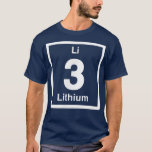 Lithium Li, Periodic Table Elements, 3rd Birthday  T-Shirt<br><div class="desc">Lithium Li,  Periodic Table Elements,  3rd Birthday Science  .</div>
