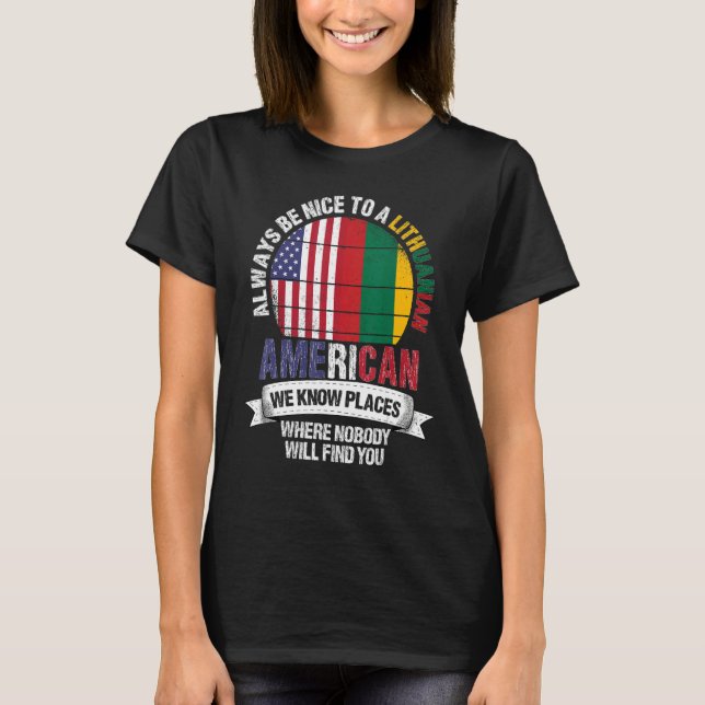 Lithuanian American We know Places where Lithuania T-Shirt (Front)