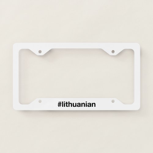 LITHUANIAN Hashtag License Plate Frame