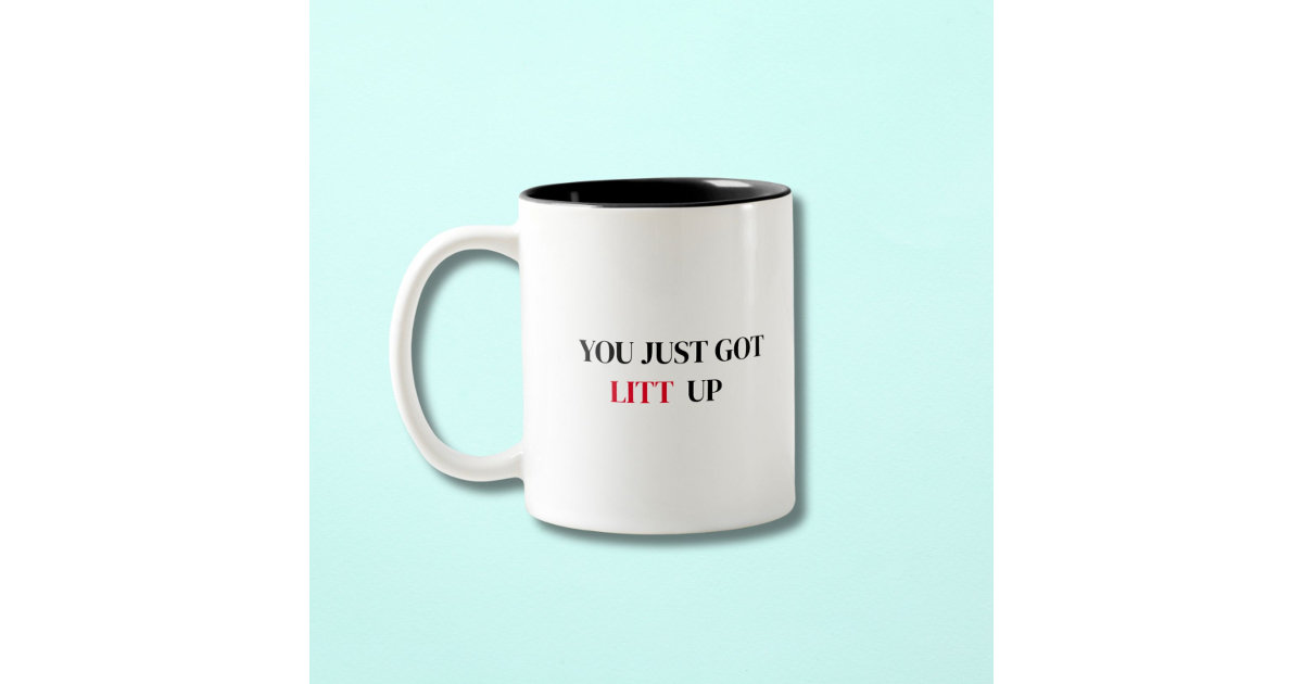 You Just Got Litt Up Mug Louis Litt Coffee Mug