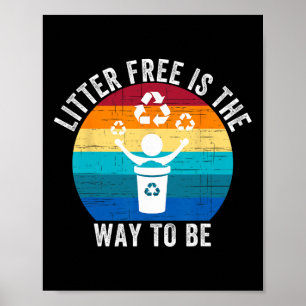 Litter-free Is The Way To Be Don't Litter Earth Da Poster