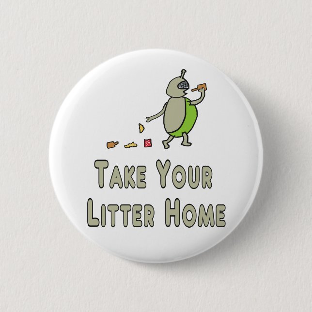 Litterbug Take Your Litter Home Button (Front)