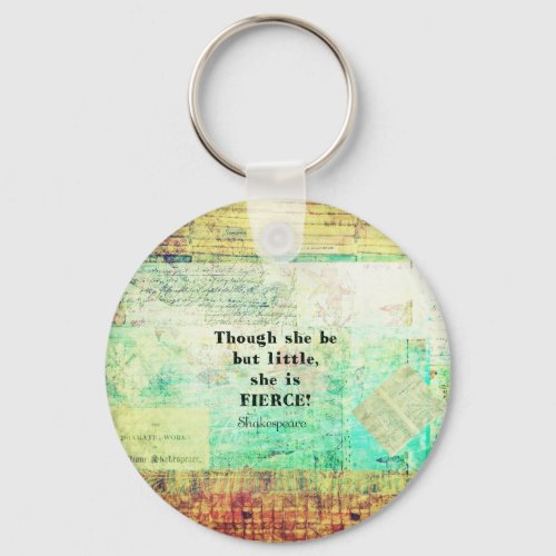 Little and Fierce quotation by Shakespeare Keychain