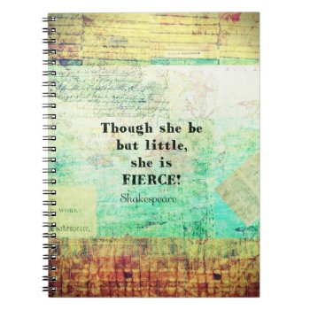 Little And Fierce Quotation By Shakespeare Notebook by shakespearequotes at Zazzle