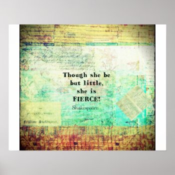 Little And Fierce Quotation By Shakespeare Poster by shakespearequotes at Zazzle