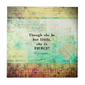 Little And Fierce Quotation By Shakespeare Tile by shakespearequotes at Zazzle