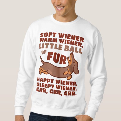 Little Ball Of Fur Soft Warm Wiener Dog Cute Dachs Sweatshirt