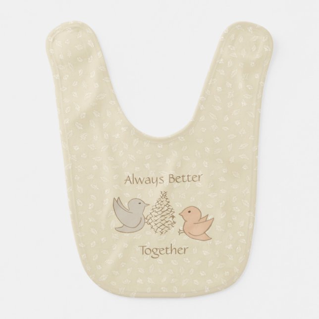 Little Beige Birdies at Feeder - Better Together. Baby Bib (Front)