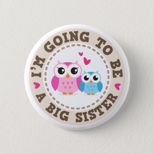 Little blue brother owl Im going to be big sister Button