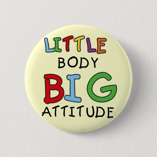 Little Body Big Attitude Tshirts and Gifts Pinback Button (Front)