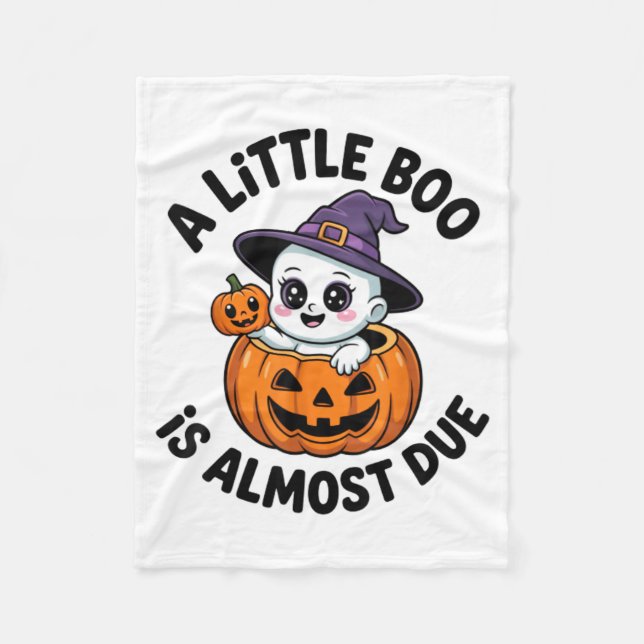 Little Boo Is Almost Due Cute Halloween Pregnancy  Fleece Blanket (Front)