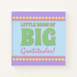 Little Book Of Big Gratitudes Spiral Notebook