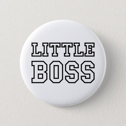 LITTLE BOSS BUTTON