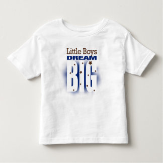 Little Boys Dream Big Toddler T-shirt