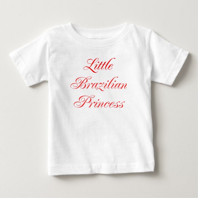 Little Brazilian Princess Baby T-Shirt (Front)